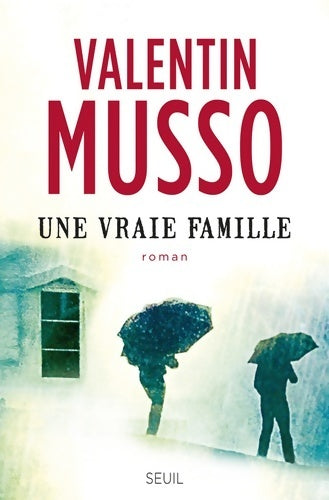 Une vraie famille - Valentin Musso -  Seuil GF - Livre
