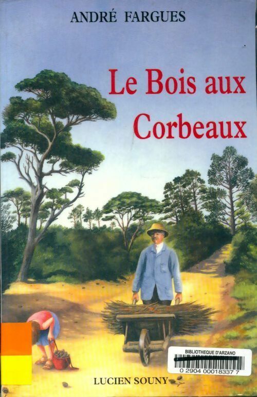 Le bois aux corbeaux - André Fargues - Souny GF - Livre
