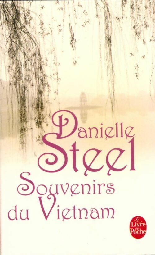 Souvenirs du Vietnam - Danielle Steel - Le Livre de Poche - Livre