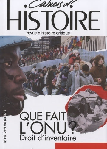 Cahiers d'histoire n°142 :Que fait l'ONU ? - Collectif - Cahiers d'histoire - Livre