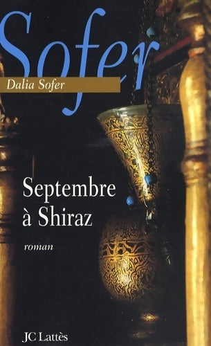 Septembre à Shiraz - Dalia Sofer - Lattès GF - Livre