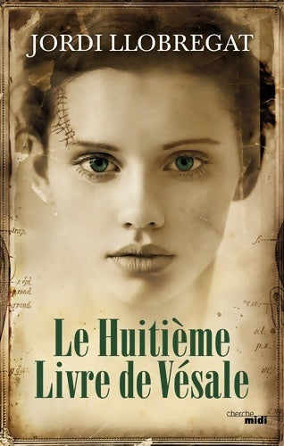 Le huitième livre de Vésale - Jordi Llobregat - Cherche Midi GF - Livre