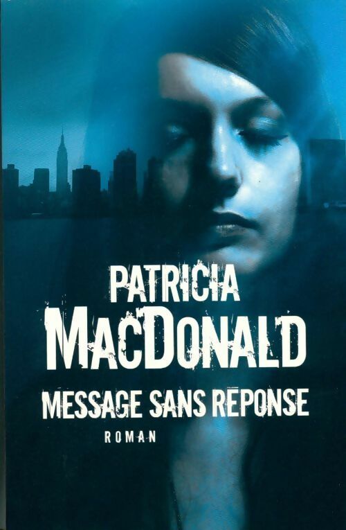 Message sans réponse - Patricia J. MacDonald - France Loisirs GF - Livre