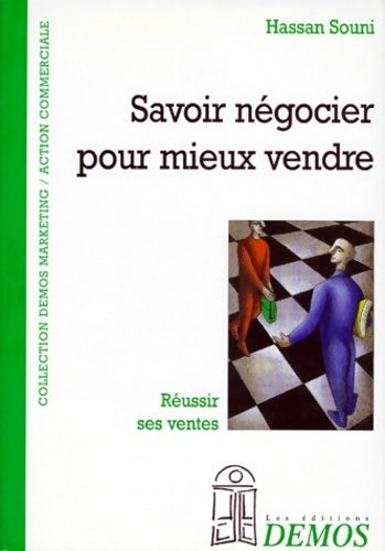 Savoir négocier pour mieux vendre - Hassan Souni - Demos marketing / Action commerciale - Livre