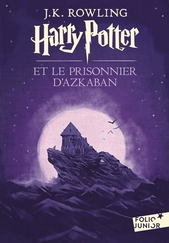 Harry Potter et le prisonnier d'Azkaban - Joanne K. Rowling -  Folio Junior - Livre