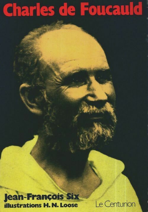 Charles de foucauld - Jean-François Six - Centurion GF - Livre