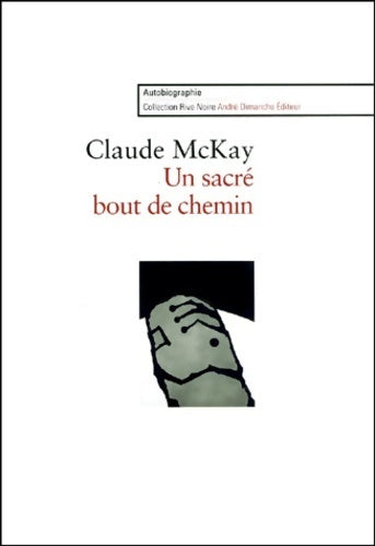 Un sacré bout de chemin - Claude Mckay - Rive noire - Livre