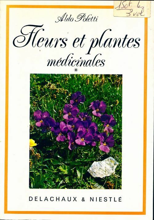 Fleurs et plantes médicinales Tome I - Aldo Poletti - Delachaux GF - Livre