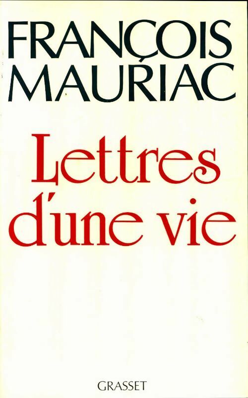 Lettres d'une vie (1904-1969) - François Mauriac - Grasset GF - Livre