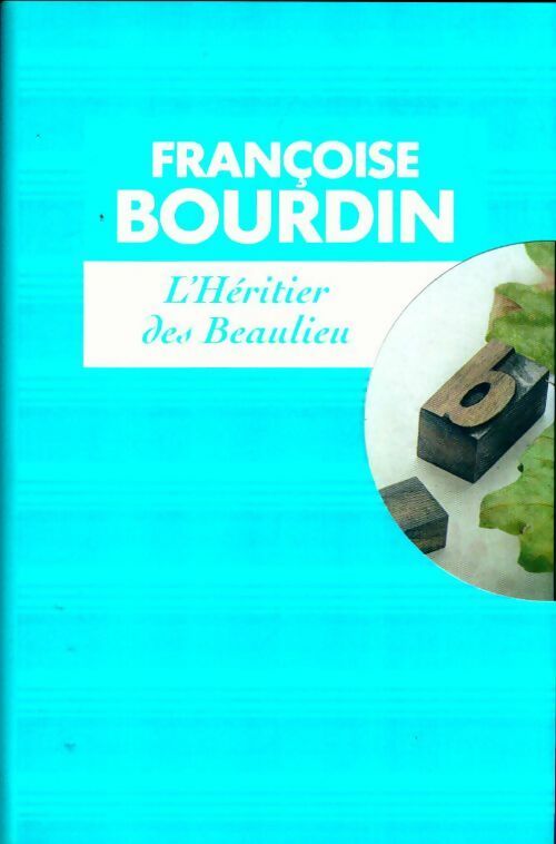 L'héritier des Beaulieu - Françoise Bourdin - France Loisirs GF - Livre