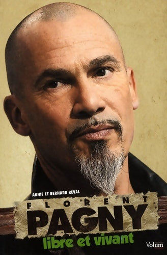 Florent Pagny. Libre et vivant - Annie Réval - Volum GF - Livre