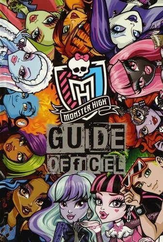 Nouveau guide officiel Monster high - Hachette Jeunesse - Monster High - Livre
