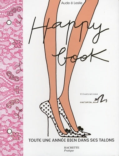 Happy book. Toute une année bien dans ses talons - Aude De Galard - Hachette pratique GF - Livre