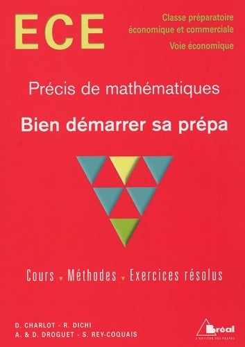 Précis de mathématiques. Bien démarrer sa prépa ECE - Dominique Charlot - Bréal GF - Livre