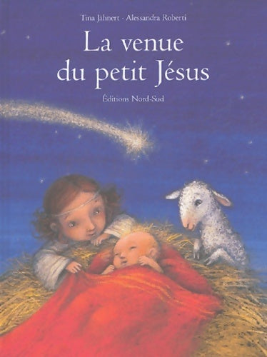 La venue du petit Jésus - Tina Jähnert - Nord-Sud GF - Livre