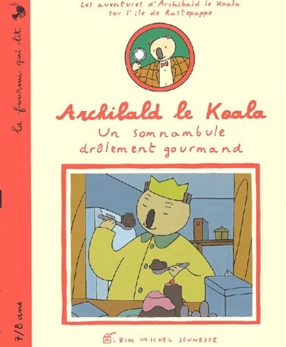 Archibald le koala : Un somnambule drôlement gourmand - Collectif - La fourmi qui lit - Livre