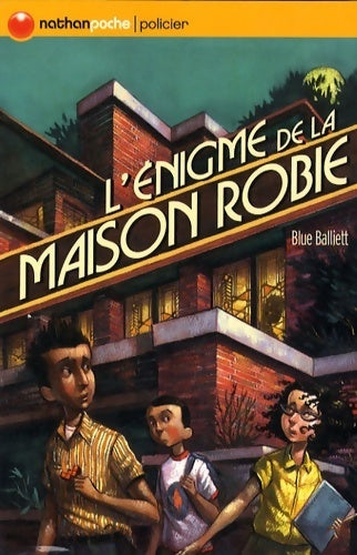 L'énigme de la maison Robie - Blue Balliett - Nathan poche policier - Livre