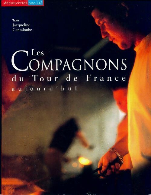 Les compagnons du Tour de France - Jacqueline Cantaloube - Le Grand Livre du Mois GF - Livre