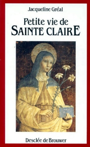 Petite vie de Sainte Claire - Jaqueline Gréal - Petite Vie de... - Livre