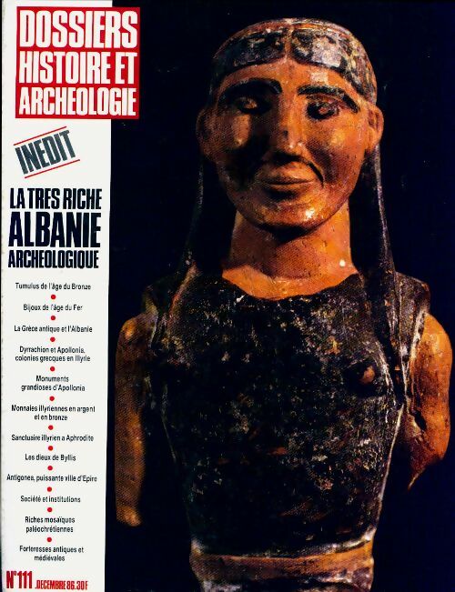 Dossiers histoire et archéologie n°111 : La très riche Albanie archéologique - Collectif - Dossiers histoire et archéologie - Livre