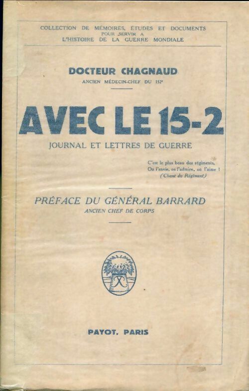 Avec le 15-2 - Docteur Chagnaud - Mémoires, études et documents pour servir à l'histoire de la Guerre Mondiale - Livre