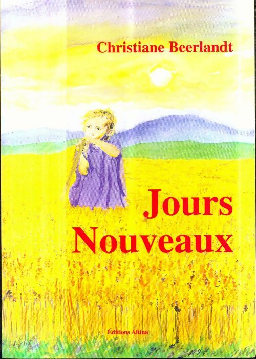 Jours nouveaux - Christiane Beerlandt - Altina GF - Livre