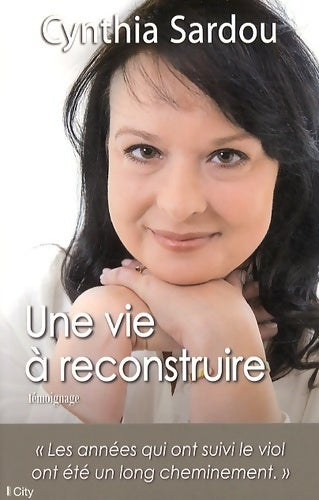 Une vie à reconstruire - Cynthia Sardou - City GF - Livre