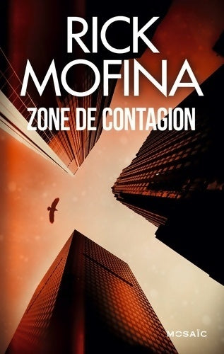 Zone de contagion - Rick Mofina - Mosaïc - Livre