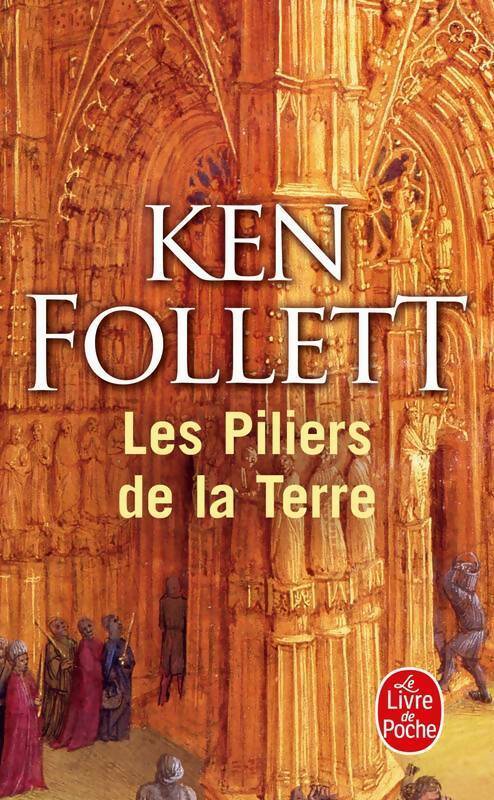 Les piliers de la Terre - Ken Follett - Le Livre de Poche - Livre