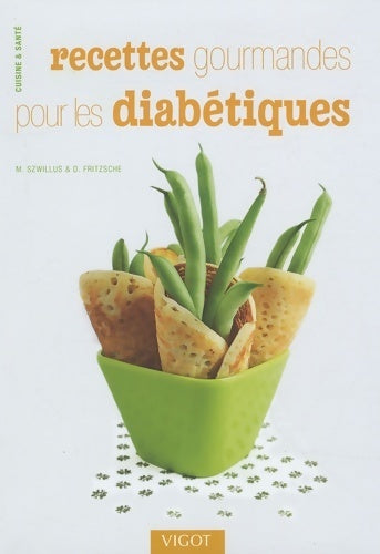 Recettes gourmandes pour les diabétiques - Marlisa Szwillus - Cuisine & Santé - Livre