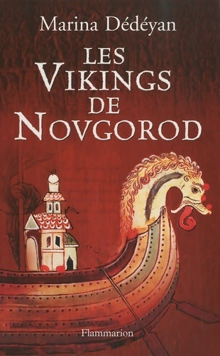 Les vikings de Novgorod - Marina Dédéyan - Flammarion GF - Livre