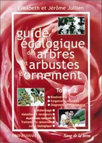 Guide écologique des arbres et arbustes d'ornement Tome II - Elisabeth Jullien - Bornemann GF - Livre