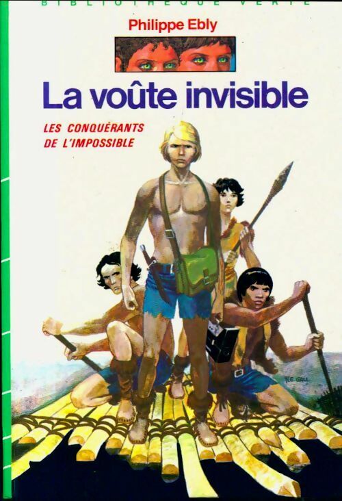 Les conquérants de l'impossible Tome IX : La voûte invisible - Philippe Ebly - Bibliothèque verte (3ème série) - Livre
