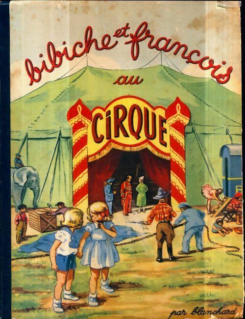 Bibiche et François au cirque - Blanchard - Bibiche - Livre