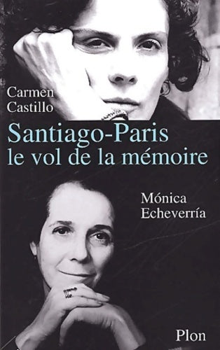 Santiago-Paris, le vol de la mémoire - Carmen Castillo - Plon GF - Livre
