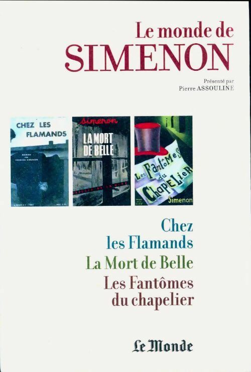 Chez les flamands / La mort de belle / Les fantômes du chapelier - Georges Simenon - Le monde de Simenon - Livre