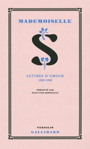 Mademoiselle S. Lettres d'amour 1928-1930 - Anonyme - Gallimard GF - Livre