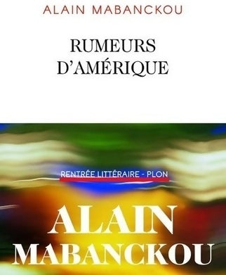 Rumeurs d'Amérique - Alain Mabanckou - Plon GF - Livre