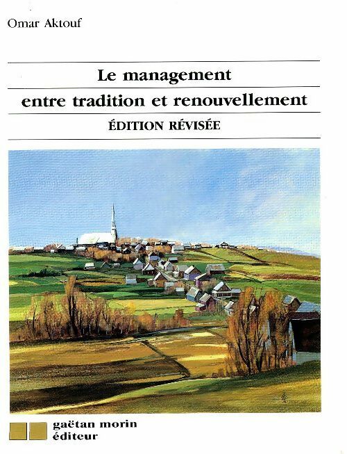 Le management entre tradition et renouvellement - Omar Aktouf - Morin GF - Livre