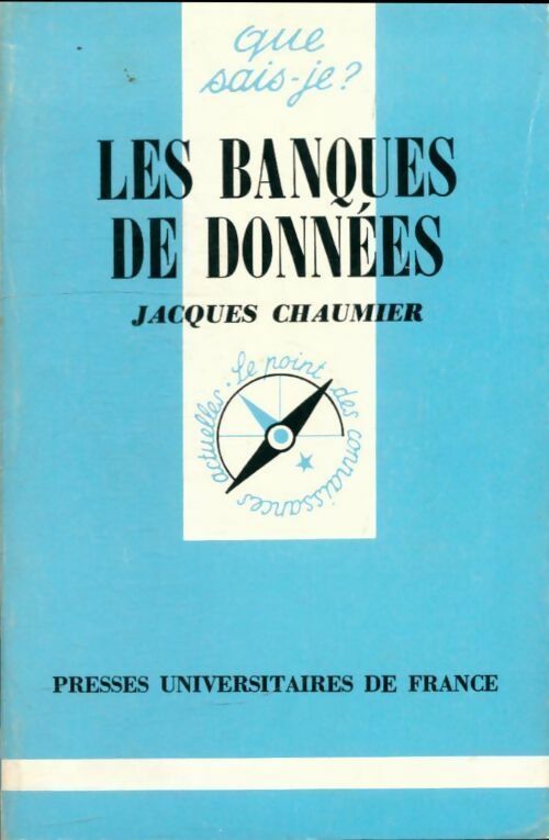 Les banques de données - Jacques Chaumier - Que sais-je - Livre