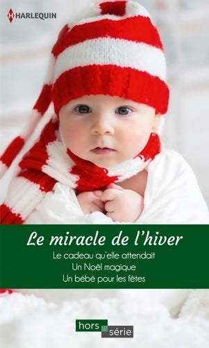 Le miracle de l'hiver : Le cadeau qu'elle attendait / Un Noël magique / Un bébé pour les fêtes - Brenda Novak - Hors série - Livre