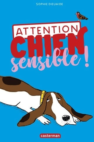 Attention chien sensible ! - Sophie Dieuaide - Casterman GF - Livre