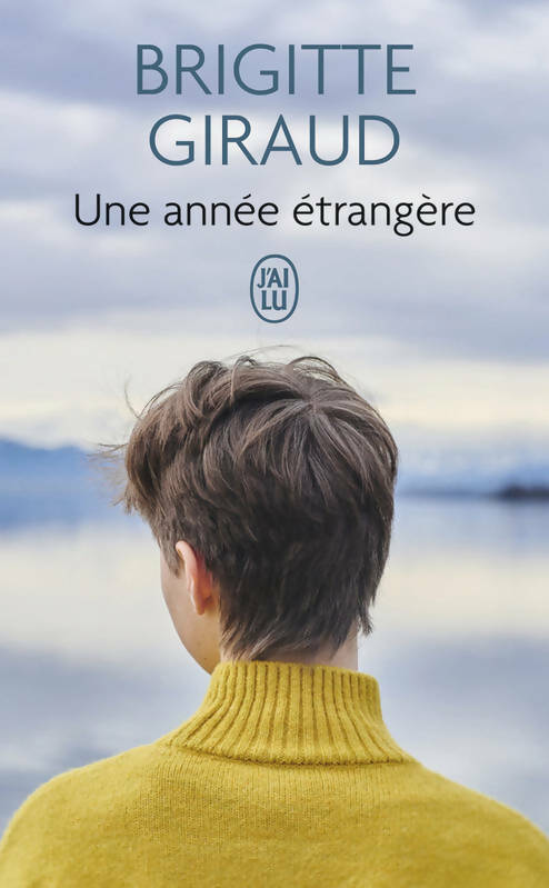 Une année étrangère - Brigitte Giraud - J'ai Lu - Livre