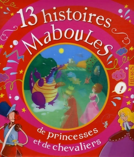 13 histoires maboules de princesses et de chevaliers - Claire Renaud - Fleurus GF - Livre