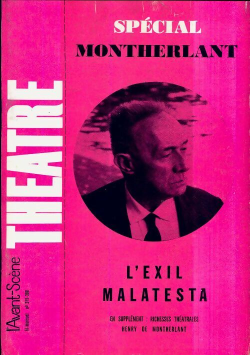L'avant-scène théâtre Revue n°379-380 : Spécial Montherlant - Collectif - L'avant-scène théâtre Revue - Livre