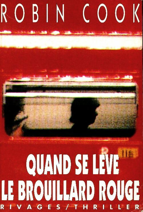 Quand se lève le brouillard rouge - Robin Cook - Rivages GF - Livre