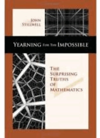 Yearning for the impossible : The surprising truths of mathematics - John C. Stillwell - Peters GF - Livre