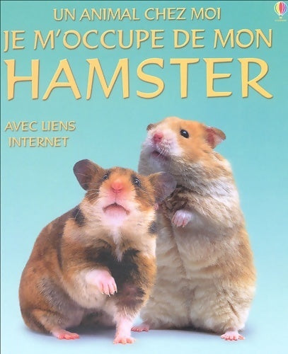 Je m'occupe de mon hamster - Susan Meredith - Un animal chez moi - Livre
