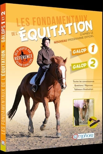 Les fondamentaux de l'équitation : Galop 1 et galop 2 d'après le nouveau programme officiel - Catherine Ancelet - Amphora GF - Livre
