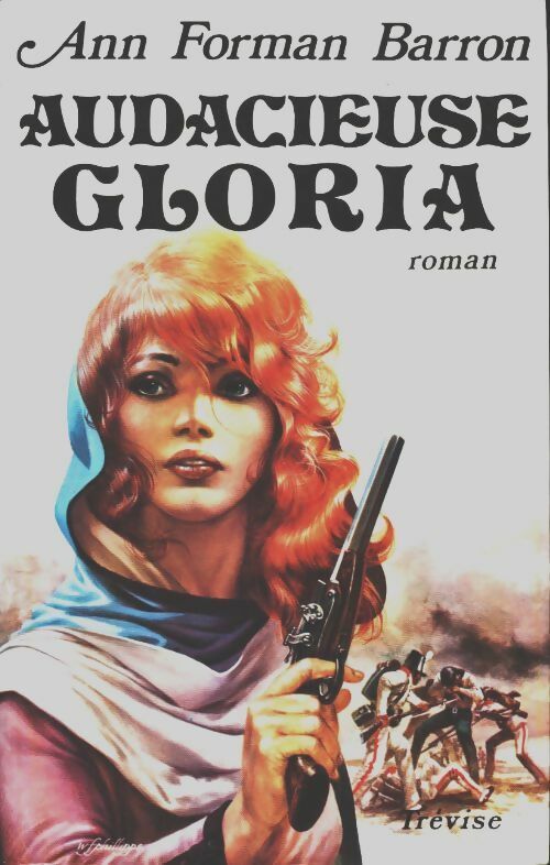 Audacieuse Gloria - Ann Forman Barron - Trevise GF - Livre